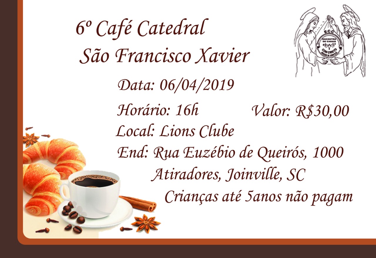 6º CAFÉ CATEDRAL SÃO FRANCISCO XAVIER