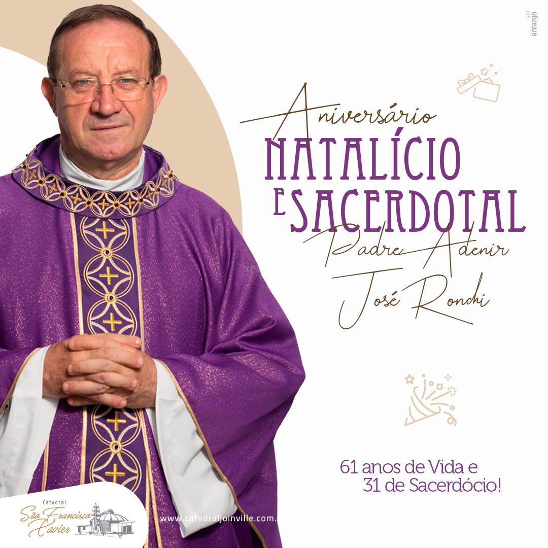 PE. ADENIR JOSÉ RONCHI - ANIVERSÁRIO NATALÍCIO E SACERDOTAL