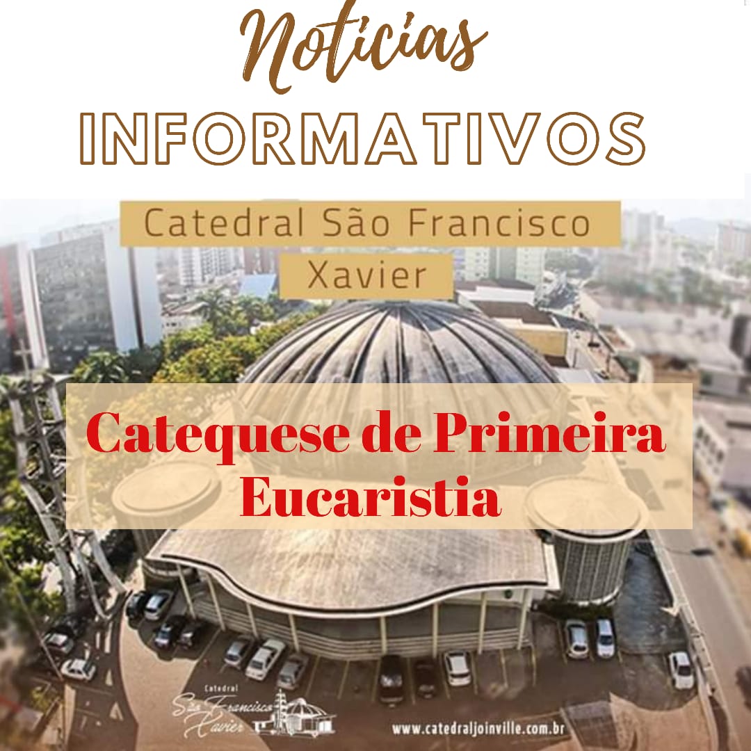 INFORMATIVO CATEQUESE DE PRIMEIRA EUCARISTIA 2020